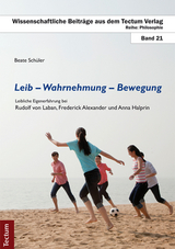 Leib - Wahrnehmung - Bewegung - Beate Sch&uuml;ler