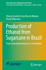 Production of Ethanol from Sugarcane in Brazil - M&aacute;rcia Azanha Ferraz Dias de Moraes, David Zilberman