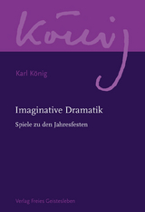Imaginative Dramatik - Karl K&ouml;nig