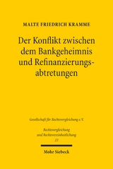 Der Konflikt zwischen dem Bankgeheimnis und Refinanzierungsabtretungen - Malte Friedrich Kramme