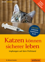 Katzen k&ouml;nnen sicherer leben - Impfungen auf dem Pr&uuml;fstand - Michael Streicher