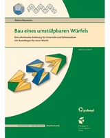 Bau eines umst&uuml;lpbaren W&uuml;rfels - Robert Neumann