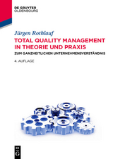Total Quality Management in Theorie und Praxis - J&uuml;rgen Rothlauf