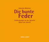 Die bunte Feder - Böttcher, Gabriele; Pädagogische Forschungsstelle Kassel