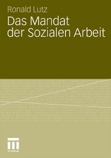Das Mandat der Sozialen Arbeit - Ronald Lutz