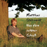 Was für schöner Scheiß - Stührwoldt, Matthias