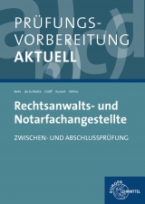 Pr&uuml;fungsvorbereitung aktuell - Rechtsanwalts- und Notarfachangestellte - Andreas Behr, Elisabeth Gr&auml;ff, Karin Kunert, G&uuml;nter de la Motte, Tobias Wilms