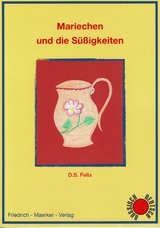 Mariechen und die S&uuml;&szlig;igkeiten - D. S. Felix