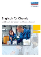 Englisch f&uuml;r Chemie und Berufe der Labor- und Prozesstechnik