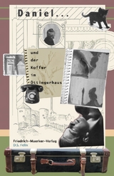 Daniel und der Koffer im &Ouml;ttingerhaus - Dorothea S. Felix