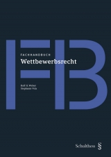 Fachhandbuch Wettbewerbsrecht - Rolf H. Weber, Stephanie Volz