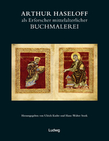 Arthur Haseloff als Erforscher mittelalterlicher Buchmalerei - 