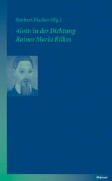 &rsaquo;Gott&lsaquo; in der Dichtung Rainer Maria Rilkes - 