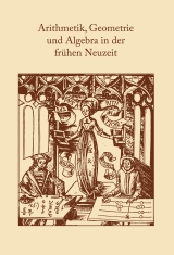 Arithmetik, Geometrie und Algebra in der fr&uuml;hen Neuzeit - 