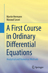 A First Course in Ordinary Differential Equations - Martin Hermann, Masoud Saravi