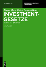 Investmentgesetze / &sect;&sect; 1 - 272 KAGB - J&uuml;rgen Baur