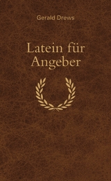 Latein f&uuml;r Angeber - Gerald Drews