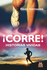 &iexcl;Corre! Historias vividas - Dean Karnazes