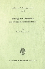 Beitr&auml;ge zur Geschichte des preu&szlig;ischen Rechtsstaates. - Eberhard Schmidt