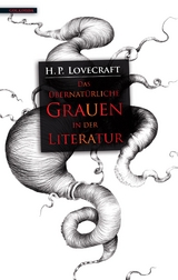 Das &uuml;bernat&uuml;rliche Grauen in der Literatur - H. P. Lovecraft