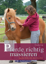 Pferde richtig massieren - Claudia Jung