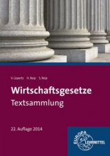 Wirtschaftsgesetze Textsammlung - Viktor L&uuml;pertz, Stefan Reip, Hubert Reip