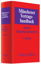 M&uuml;nchener Vertragshandbuch Bd. 6: B&uuml;rgerliches Recht II - 