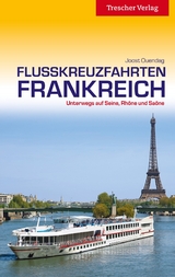 Reisef&uuml;hrer Flusskreuzfahrten Frankreich -  Joost Ouendag