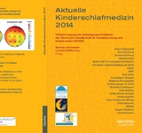 Aktuelle Kinderschlafmedizin 2014 - Frank Kirchhoff, Kerstin Hoedlmoser, Manuel Schabus, Werner Sauseng, Nora Hofer, Jasmin Pansy, Heinz Zotter, Reinhold Kerbl, Ekkehart Paditz, Alexander D&uuml;ck, Johannes Buchmann, Katja Wunsch, Johannes Thome, Christoph Berger, Frank H&auml;&szlig;ler, Uwe Richter, Renate Marx-Molli&egrave;re, Dietmar Langer, Dorit Aschmann, Walter Bonfig, Stefan Tauber, Jochen Peters, Steffen Leiz, Matthias Frerick, Anja Schmidt, Silvia M&uuml;ller-Hagedorn, Annette Linz, Margit Bacher, Michael Urschitz, Wolfgang Buchenau, Christian Poets, Bastian Baumgartner, Johannes G. Limbrock, Andreas Pfleger, Maria Hausegger, Adelheid Gautsch-Kofler, Ulrike Wanz, Frank Stemberg, Ulrich Koehler, Andreas Weissflog, Sohrabi Kaywan, Volker Gross, Silke Anna Weber, Victor Jos&eacute; Barbosa dos Santos, Graziela Oliveria Semenzati, Luis Cuadrado Martin, Roland Popp