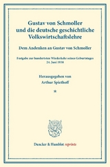 Gustav von Schmoller und die deutsche geschichtliche Volkswirtschaftslehre. - 