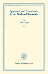 Egoismus und Altruismus in der National&ouml;konomie. - Lothar Dargun