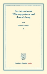 Das internationale W&auml;hrungsproblem und dessen L&ouml;sung. - Theodor Hertzka