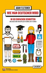 Wie man Deutscher wird in 50 einfachen Schritten / How to be German in 50 easy steps - Fletcher, Adam