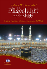 Pilgerfahrt nach Mekka - Michaela M &Ouml;zelsel