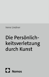 Die Pers&ouml;nlichkeitsverletzung durch Kunst - Irene Lindner