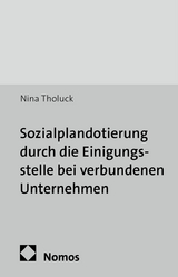 Sozialplandotierung durch die Einigungsstelle bei verbundenen Unternehmen - Nina Tholuck