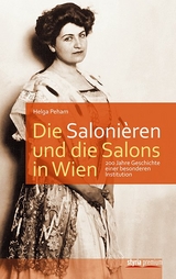 Die Saloni&egrave;ren und die Salons in Wien - Helga Peham