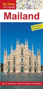 GO VISTA: Reisef&uuml;hrer Mailand - Gottfried Aigner