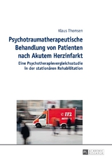 Psychotraumatherapeutische Behandlung von Patienten nach Akutem Herzinfarkt - Klaus Thomsen