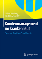 Kundenmanagement im Krankenhaus - Volker N&uuml;rnberg, Barbara Schneider