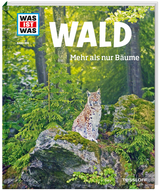 WAS IST WAS Band 134 Wald. Mehr als nur B&auml;ume - Annette Hackbarth