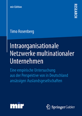 Intraorganisationale Netzwerke multinationaler Unternehmen - Timo Rosenberg