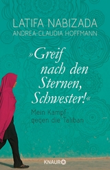 "Greif nach den Sternen, Schwester!" - Latifa Nabizada, Andrea C. Hoffmann