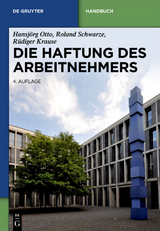 Die Haftung des Arbeitnehmers - Hansj&ouml;rg Otto, Roland Schwarze, R&uuml;diger Krause