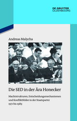 Die SED in der &Auml;ra Honecker - Andreas Malycha