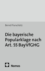 Die bayerische Popularklage nach Art. 55 BayVfGHG - Bernd Flursch&uuml;tz