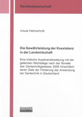 Die Gew&auml;hrleistung der Koexistenz in der Landwirtschaft - Ursula Helmschrott