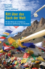 Ritt &uuml;ber das Dach der Welt - Georg Pehm, Ronald K&ouml;ller, Engelbert Rauchbauer