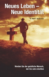 Neues Leben - neue Identit&auml;t - Neil T Anderson