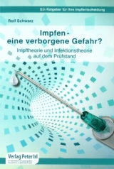 Impfen - eine verborgene Gefahr ? - Rolf Schwarz